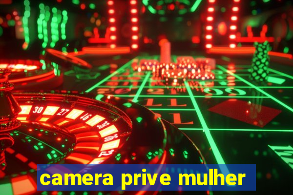 camera prive mulher